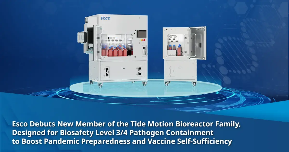 Esco Debuts New Member of the Tide Motion Bioreactor Family, Designed for Biosafety Level 3/4 Virus Containment to Boost Pandemic Preparedness and Vaccine Self-Sufficiency